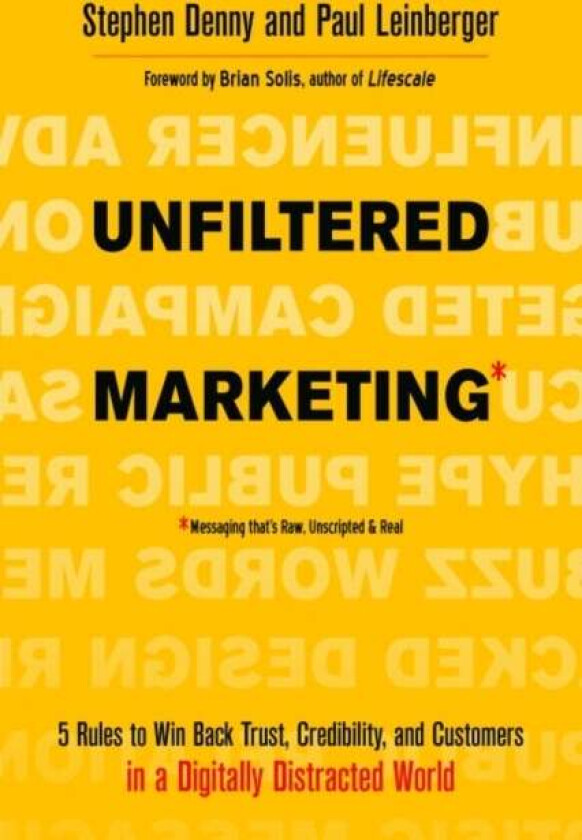 Unfiltered Marketing av Stephen (Stephen Denny) Denny, Paul (Paul Leinberger) Leinberger