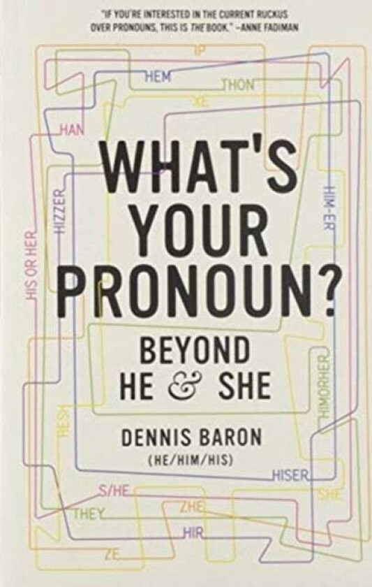 What's Your Pronoun? av Dennis (University of Illinois) Baron