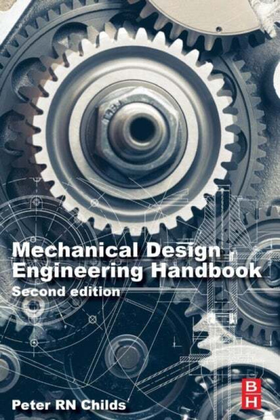 Mechanical Design Engineering Handbook av Peter BSc.(Hons) D.Phil C.Eng F.I.Mech.E. FASME FRSA (Professorial Lead in Engineering Design Co-Director En