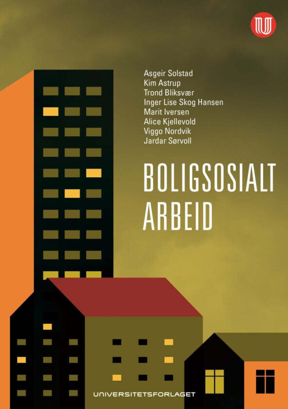 Boligsosialt arbeid av Kim Christian Astrup, Trond Bliksvær, Inger Lise Skog Hansen, Marit Iversen, Alice Kjellevold, Viggo Nordvik, Asgeir Solstad, J
