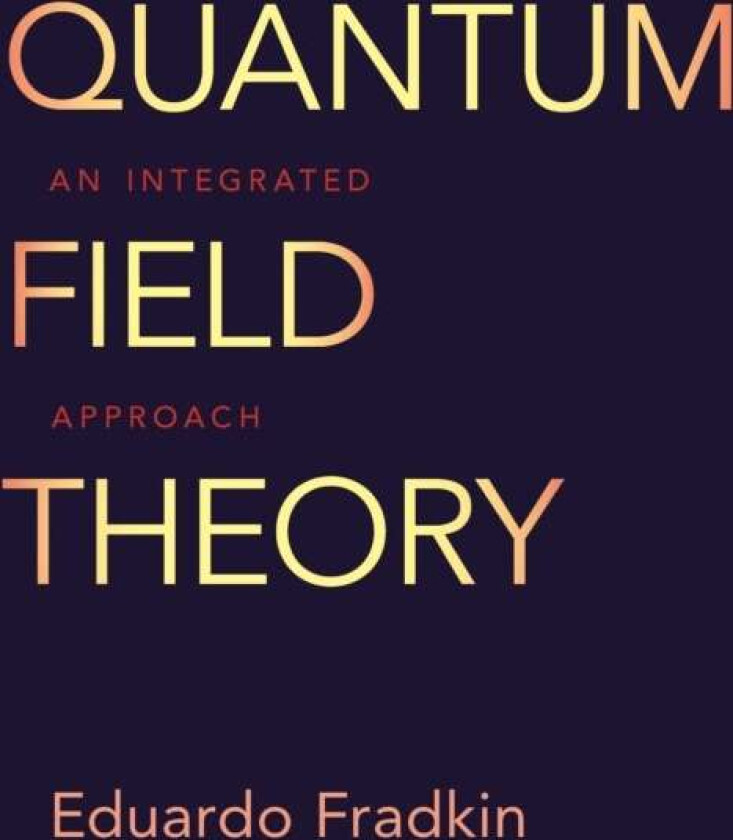 Quantum Field Theory av Eduardo Fradkin