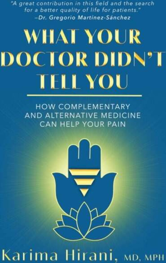 What Your Doctor Didn't Tell You av Dr. Karima Hirani
