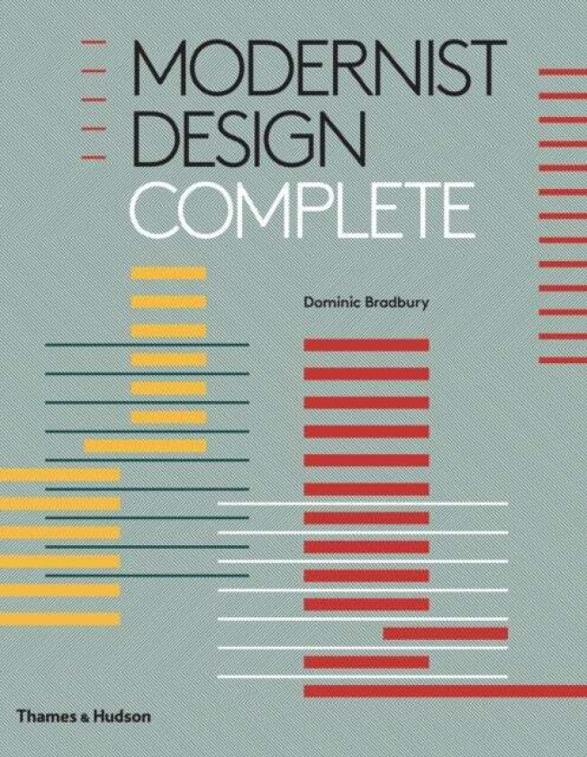 Modernist Design Complete av Dominic Bradbury