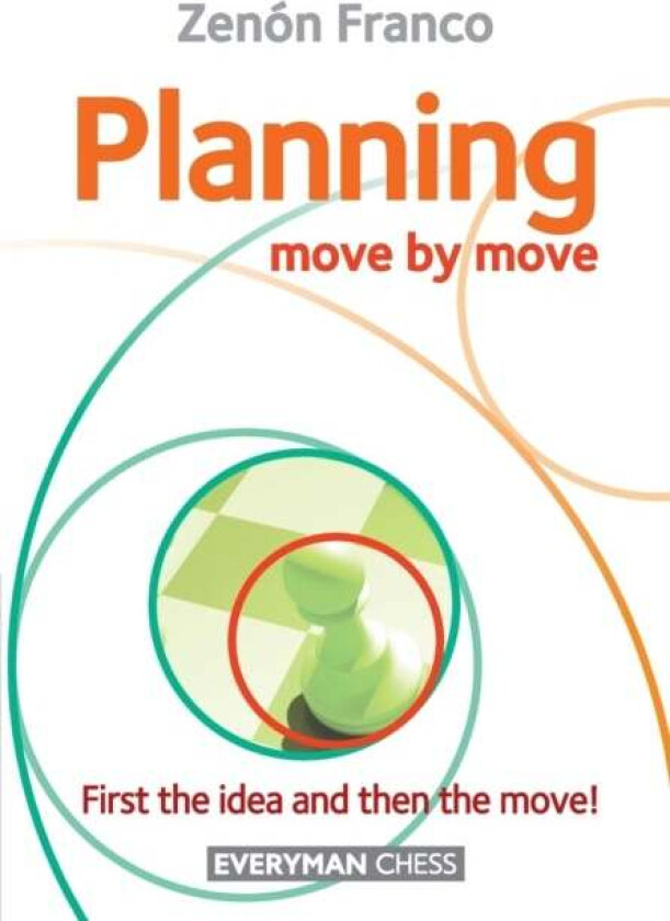 Planning: Move by Move av Zenon Franco