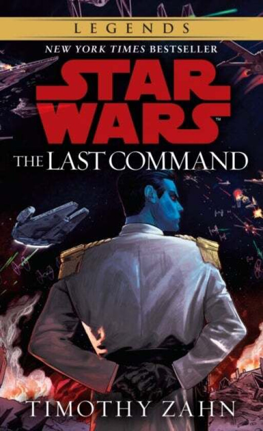 The Last Command: Star Wars Legends (The Thrawn Trilogy) av Timothy Zahn