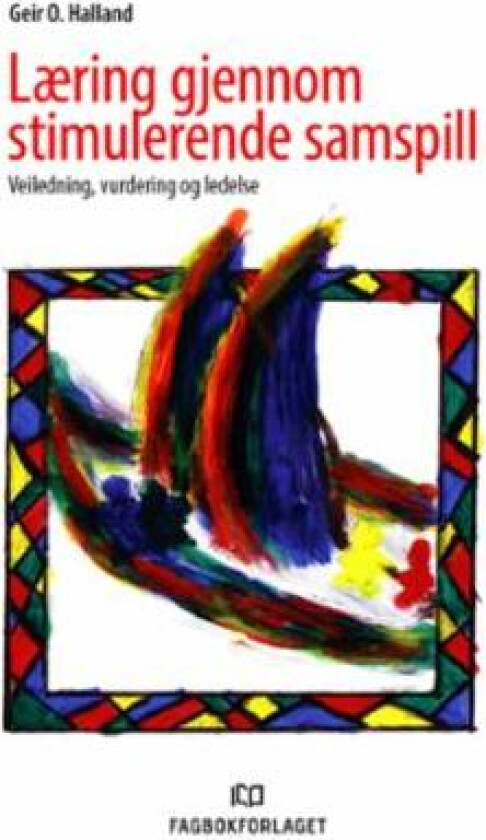 Læring gjennom stimulerende samspill av Geir Halland