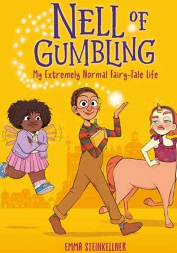 Nell of Gumbling: My Extremely Normal Fairy-Tale Life av Emma Steinkellner