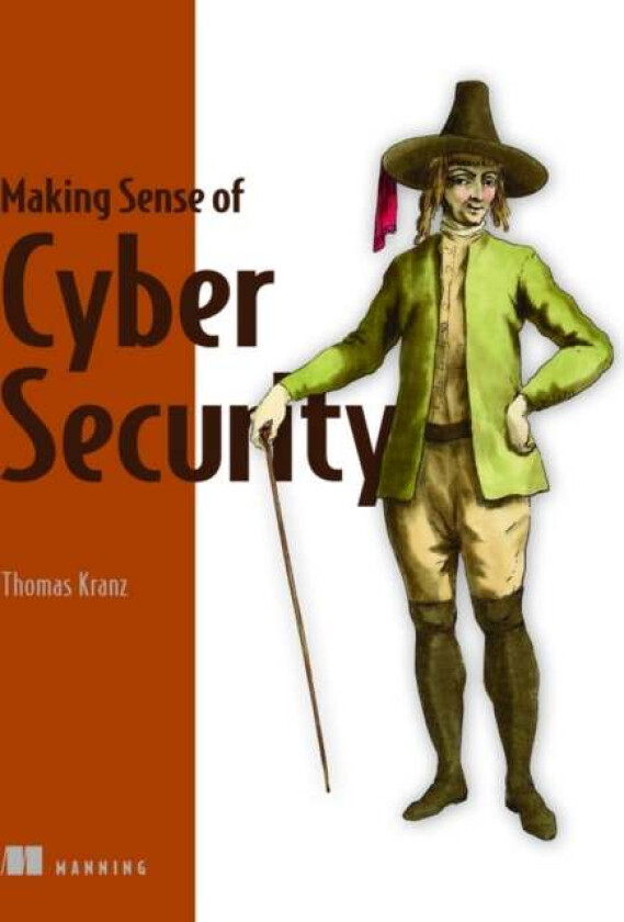 Making Sense of Cyber Security av Thomas Kranz