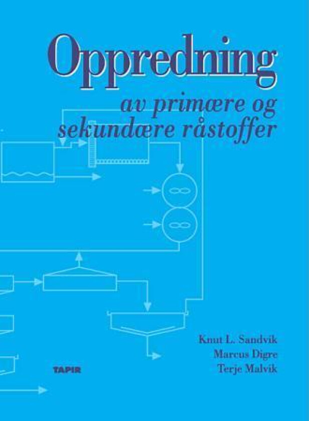 Oppredning av primære og sekundære råstoffer av Marcus Digre, Terje Malvik, Knut L. Sandvik