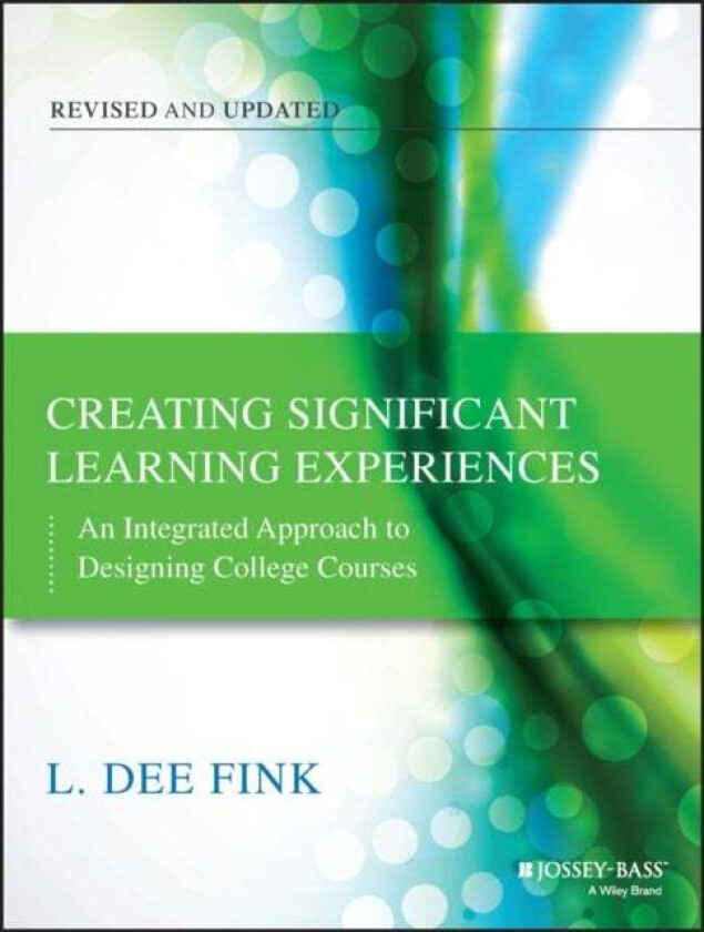 Creating Significant Learning Experiences av L. Dee (Dee Fink & Associates Norman OK) Fink
