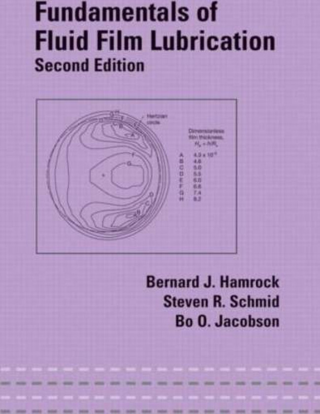 Fundamentals of Fluid Film Lubrication av Bernard J. (Ohio State University Columbus USA) Hamrock, Steven R. (University of Notre Dame Indiana USA) Sc