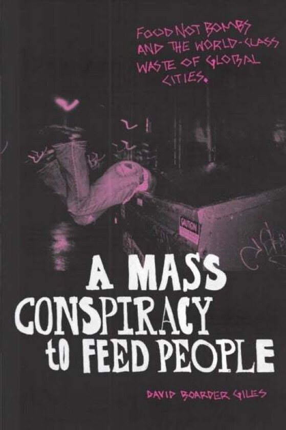 A Mass Conspiracy to Feed People av David Boarder Giles