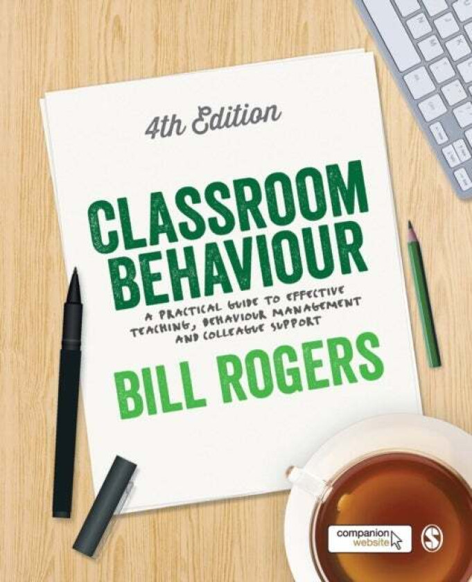 Classroom Behaviour av Bill Rogers