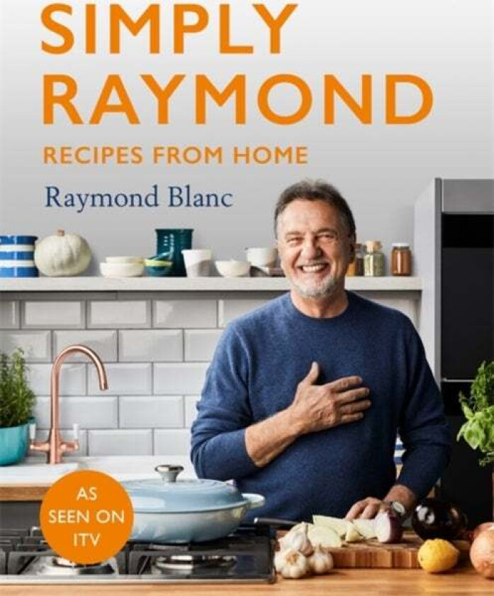 Simply Raymond av Raymond Blanc