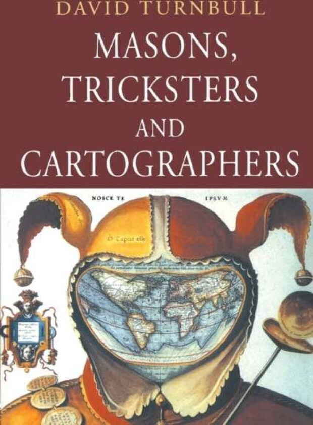 Masons, Tricksters and Cartographers av David Turnbull