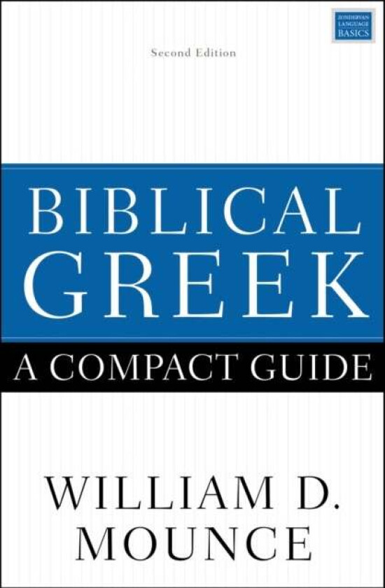Biblical Greek: A Compact Guide av William D. Mounce