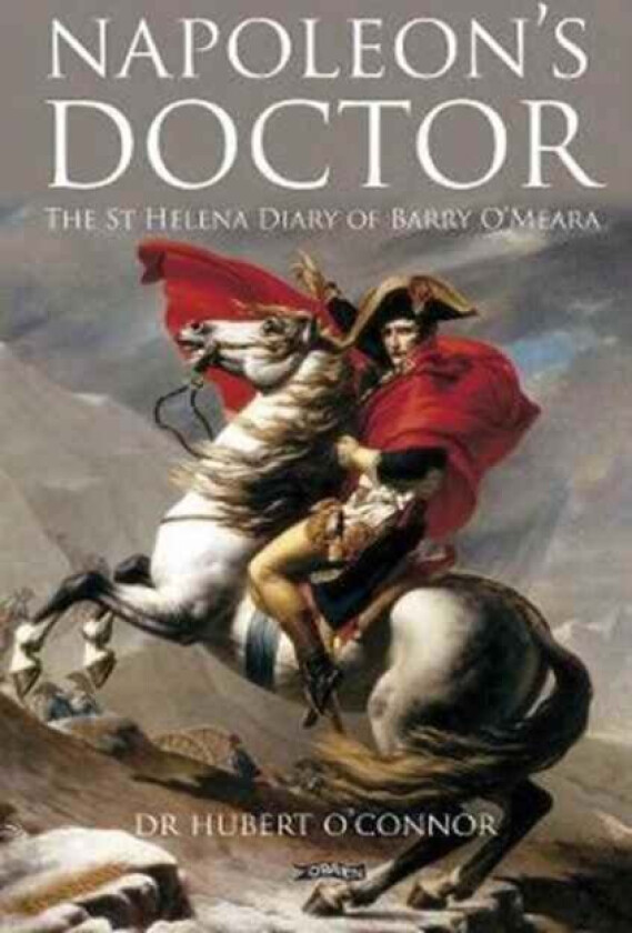 Napoleon's Doctor av Dr. Hubert O'Connor