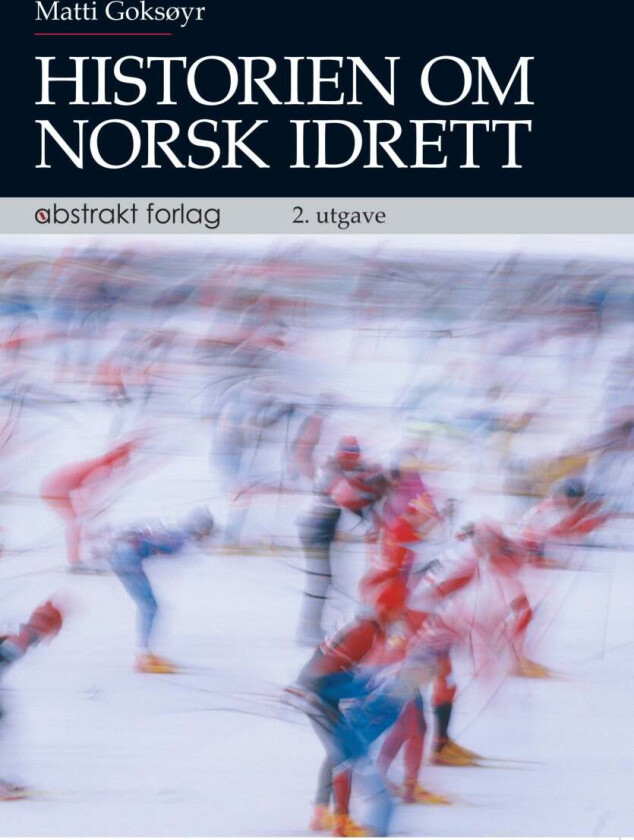 Historien om norsk idrett av Matti Goksøyr