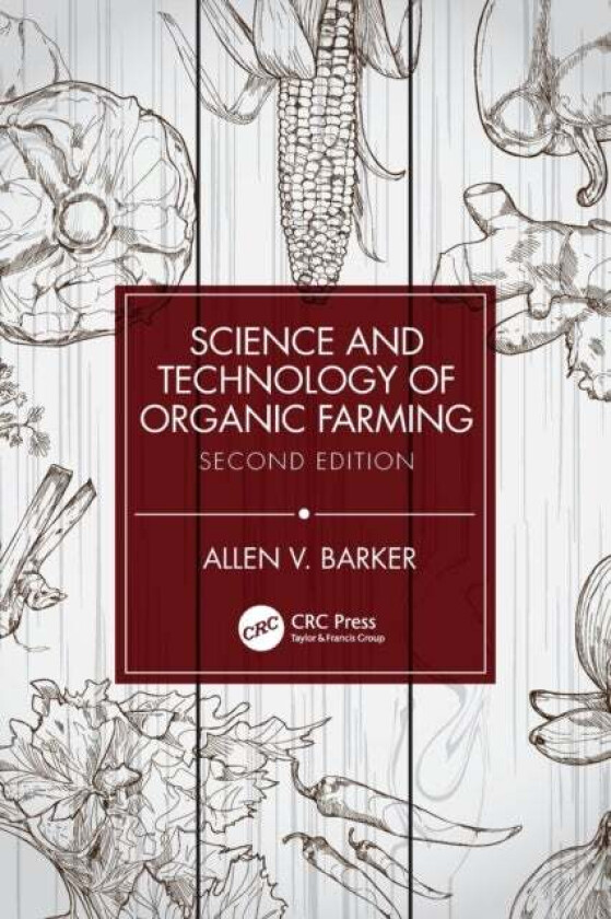Science and Technology of Organic Farming av Allen V. (University of Massachusetts Amh Barker