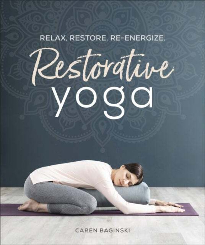 Restorative Yoga av Restorative Yoga Caren Baginski