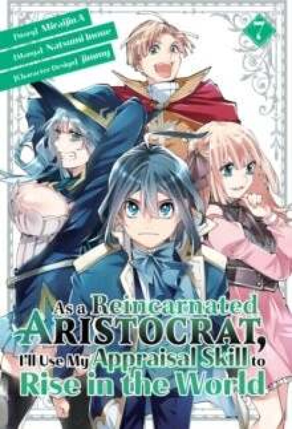 As a Reincarnated Aristocrat, I'll Use My Appraisal Skill to Rise in the World 7 (manga) av Natsumi Inoue, jimmy, Miraijin A