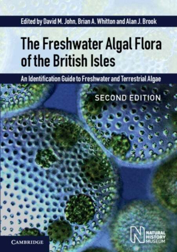The Freshwater Algal Flora of the British Isles av David M. John, Brian A. Whitton, Alan J. Brook