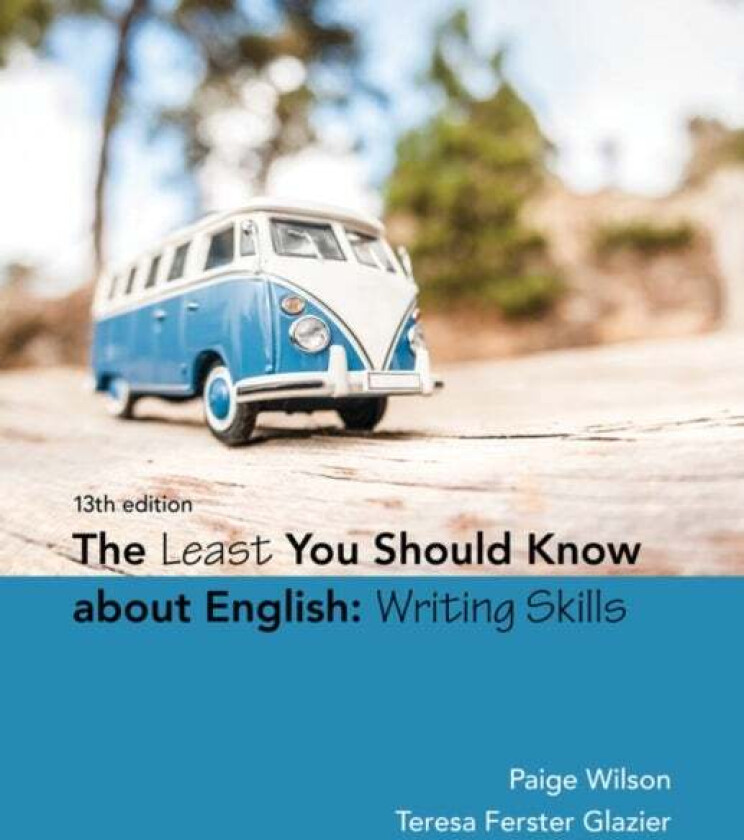The Least You Should Know About English av Teresa (Late Western Illinois University) Glazier, Paige (Pasadena City College) Wilson
