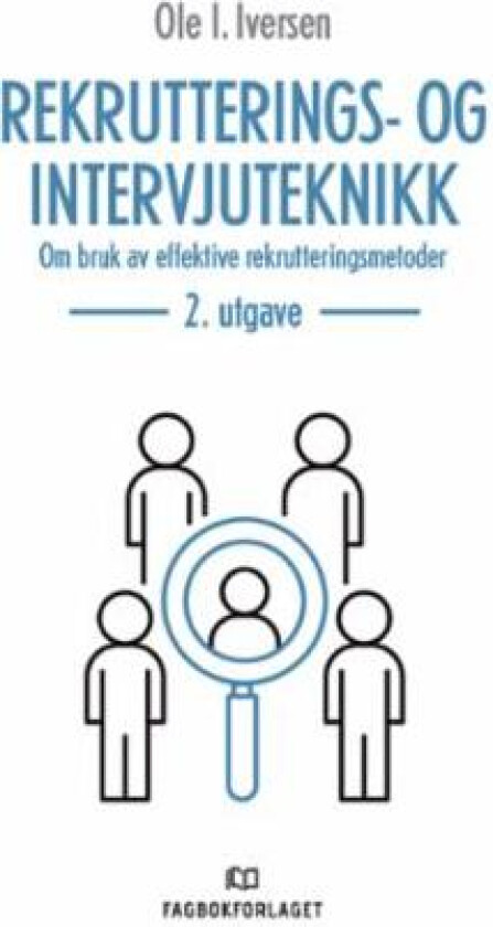 Rekrutterings- og intervjuteknikk av Ole I. Iversen