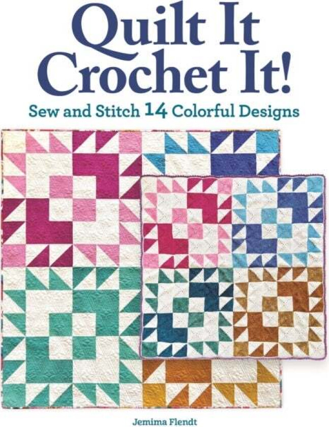 Quilt It, Crochet It! av Jemima Flendt