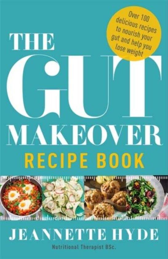 The Gut Makeover Recipe Book av Jeannette Hyde