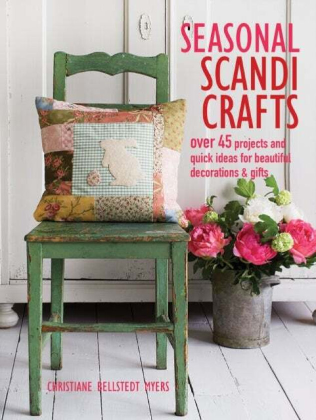 Seasonal Scandi crafts av Christiane Bellstedt Myers