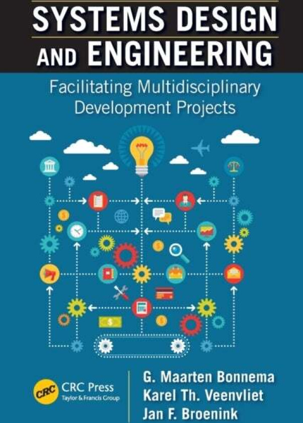 Systems Design and Engineering av G. Maarten Bonnema, Karel T. (University of Twente Dept. of Construction Management and Engineering Enschede The Net