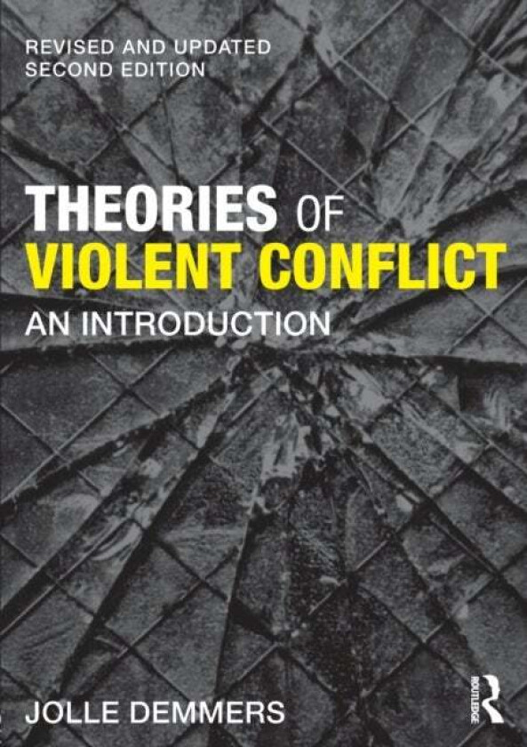 Theories of Violent Conflict av Jolle (Utrecht University the Netherlands) Demmers