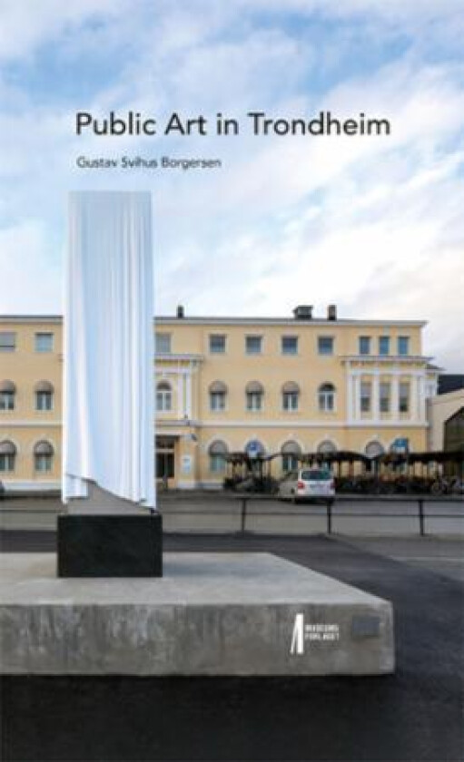 Public art in Trondheim av Gustav Svihus Borgersen