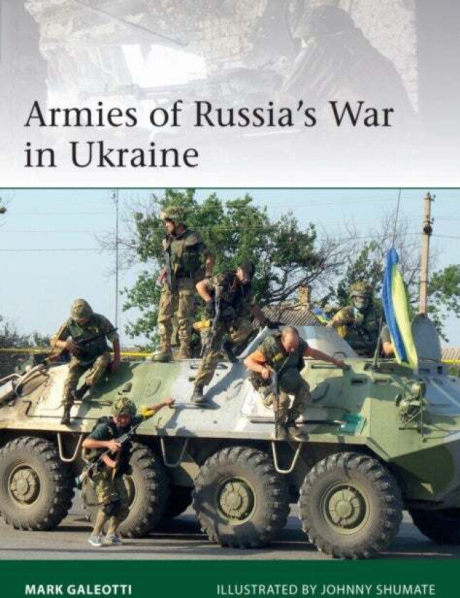 Armies of Russia's War in Ukraine av Mark Galeotti