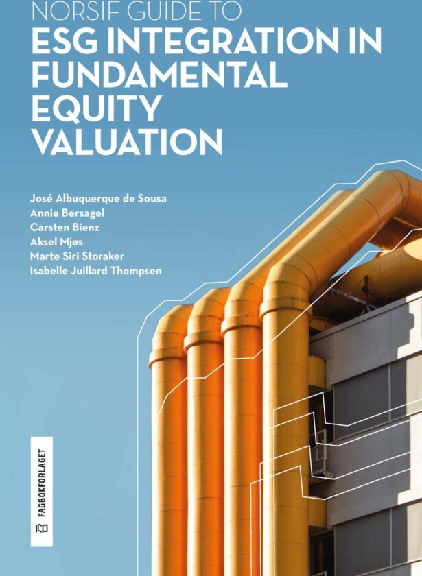 Norsif guide to ESG integration in fundamental equity valuation av Annie Bersagel, Carsten Bienz, Aksel Mjøs, José Albuquerque de Sousa, Marte Siri St