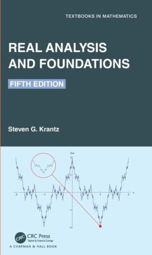 Real Analysis and Foundations av Steven G. (Washington University St. Louis Missouri USA) Krantz
