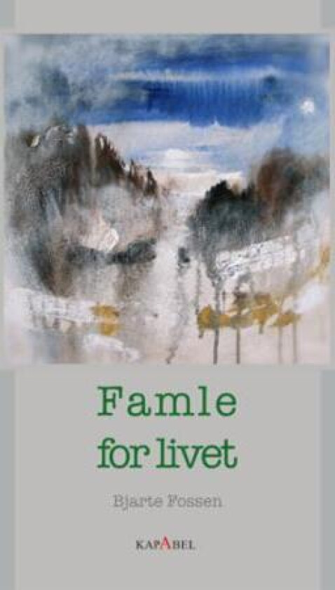 Famle for livet av Bjarte Fossen