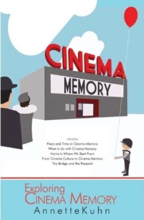 Exploring Cinema Memory av Annette Kuhn