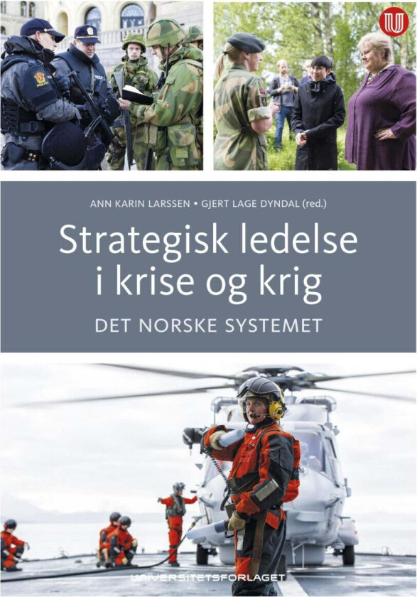 Strategisk ledelse i krise og krig av Gjert Lage Dyndal, Ann Karin Larssen