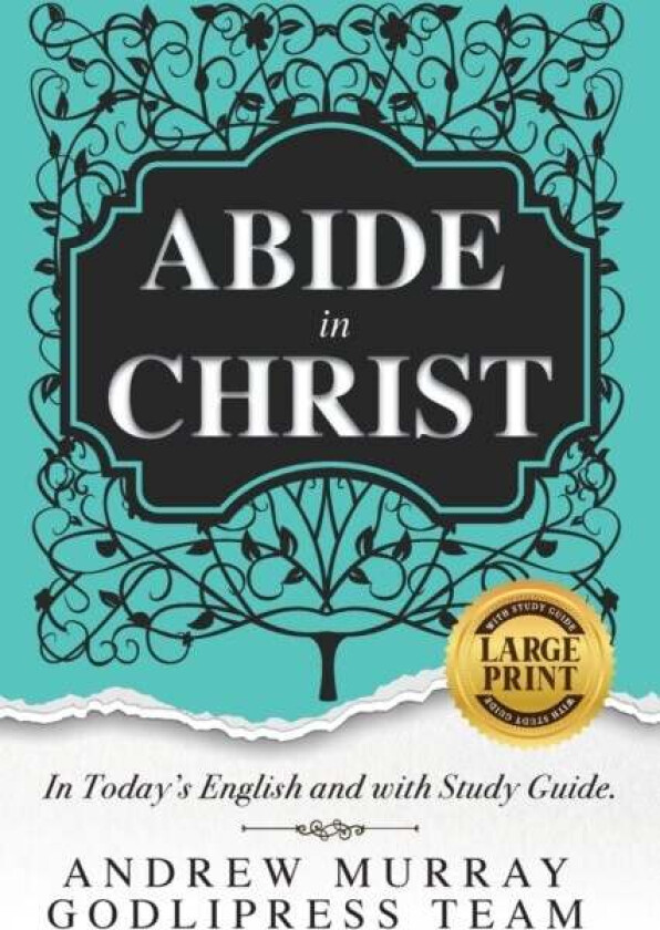 Andrew Murray Abide in Christ av Godlipress Team