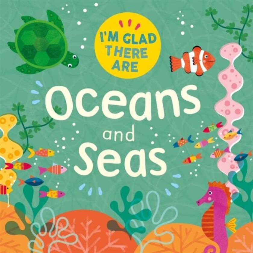 I'm Glad There Are: Oceans and Seas av Tracey Turner