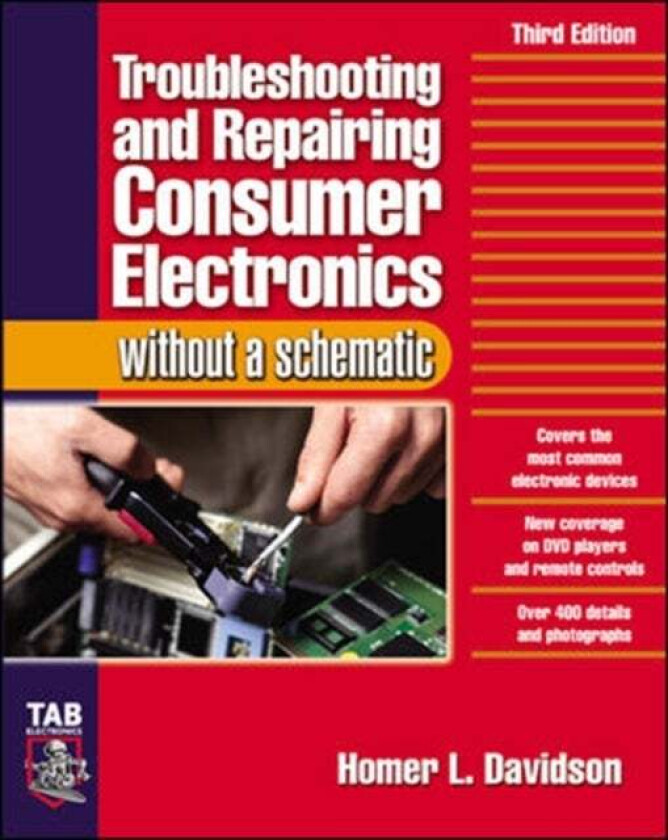 Troubleshooting & Repairing Consumer Electronics Without a Schematic av Homer Davidson