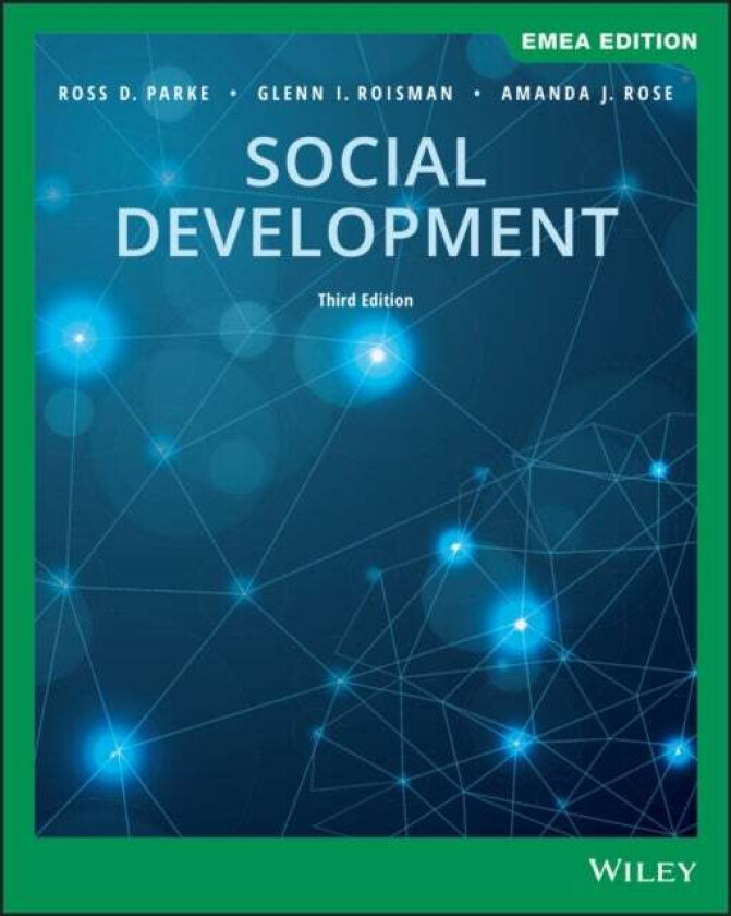 Social Development av Ross D. (University of California Riverside) Parke, Glenn I. (University of Illinois) Roisman, Amanda J. Rose