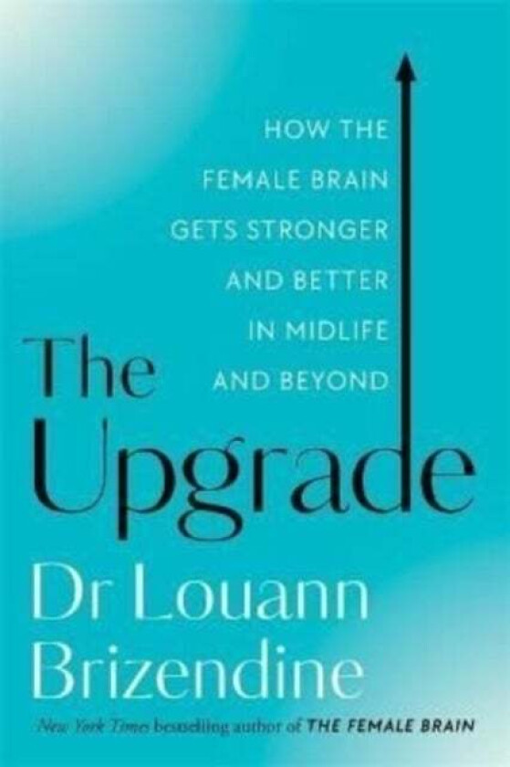 The Upgrade av Louann MD Brizendine