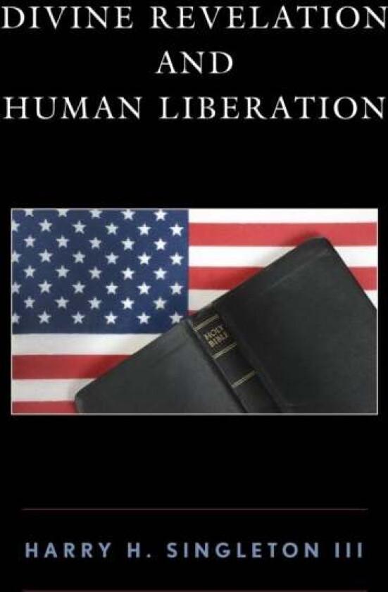 Divine Revelation and Human Liberation av Harry H. III Singleton