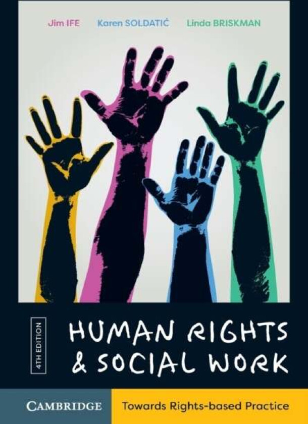 Human Rights and Social Work av Jim (Western Sydney University) Ife, Karen (Western Sydney University) Soldatic, Linda (Western Sydney University) Bri