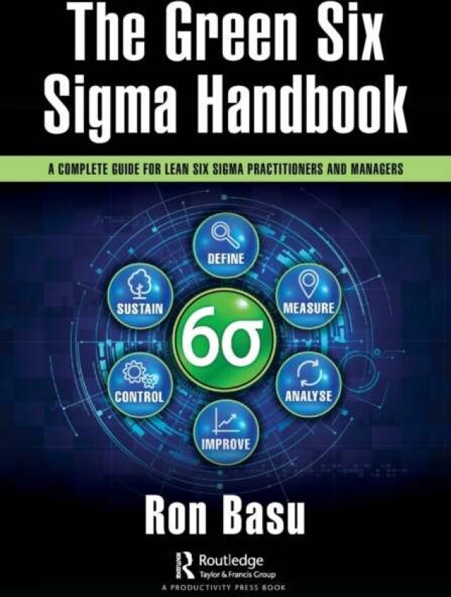 The Green Six Sigma Handbook av Ron Basu
