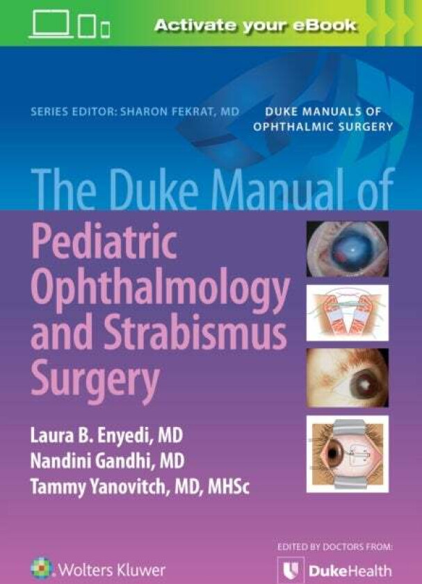 The Duke Manual of Pediatric Ophthalmology and Strabismus Surgery av Laura Enyedi, Nandini Gandhi, Tammy Yanovitch
