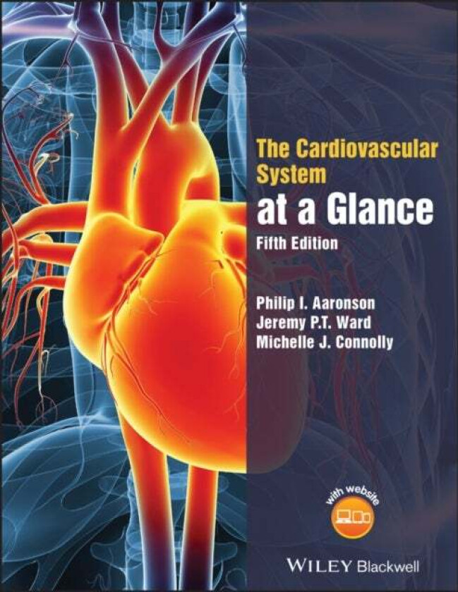 The Cardiovascular System at a Glance av Philip I. (King's College London) Aaronson, Jeremy P. T. (King's College London) Ward, Michelle J.